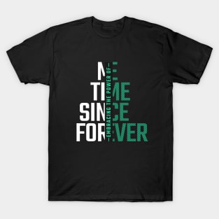 EMBRACING THE POWER OF ME TIME SINCE FOREVER T-Shirt